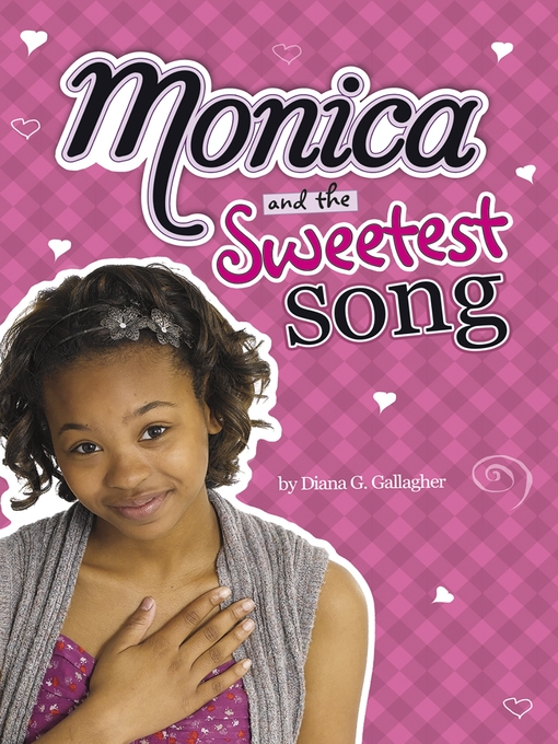 Title details for Monica and the Sweetest Song by Diana G Gallagher - Available